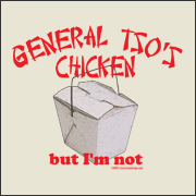 General Tso's Chicken But I'm Not Funny Chinese Food T-Shirt